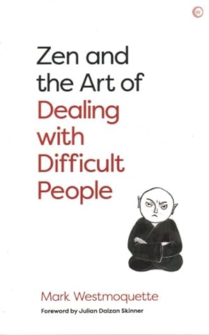 Seller image for Zen and the Art of Dealing With Difficult People for sale by GreatBookPricesUK