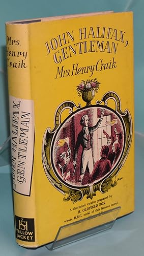 Imagen del vendedor de John Halifax, Gentleman . A Shortened Version prepared by H.Oldfield Box. Yellow jacket a la venta por Libris Books