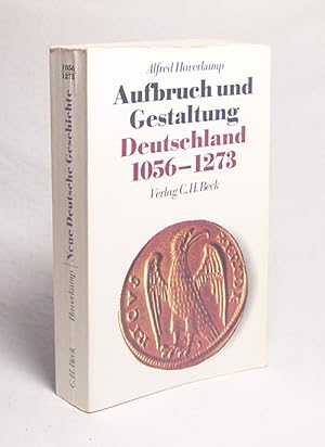 Seller image for Aufbruch und Gestaltung, Deutschland 1056 - 1273 / Alfred Haverkamp for sale by Versandantiquariat Buchegger