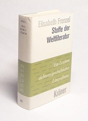 Bild des Verkufers fr Stoffe der Weltliteratur : e. Lexikon dichtungsgeschichtl. Lngsschnitte / Elisabeth Frenzel zum Verkauf von Versandantiquariat Buchegger