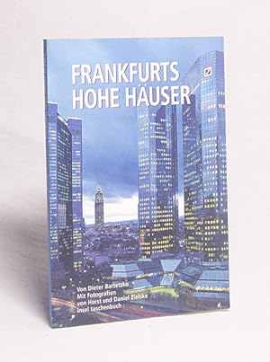 Seller image for Frankfurts hohe Huser / von Dieter Bartetzko. Mit farb. Fotogr. von Horst und Daniel Zielske for sale by Versandantiquariat Buchegger