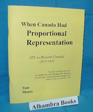 Image du vendeur pour When Canada Had Proportional Representation : STV in Western Canada 1917-1971 mis en vente par Alhambra Books