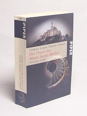 Bild des Verkufers fr Der Fluch des Mont-Saint-Michel : historischer Thriller / Frdric Lenoir ; Violette Cabesos. Aus dem Franz. von Elsbeth Ranke zum Verkauf von Versandantiquariat Buchegger