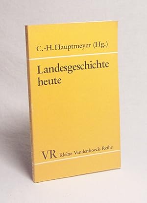 Bild des Verkufers fr Landesgeschichte heute / mit Beitr. von Klaus Fehn . Hrsg. von Carl-Hans Hauptmeyer zum Verkauf von Versandantiquariat Buchegger