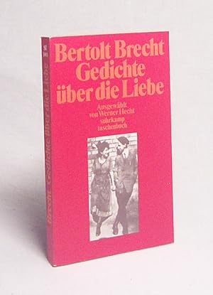 Bild des Verkufers fr Gedichte ber die Liebe / Bertolt Brecht. Ausgew. von Werner Hecht zum Verkauf von Versandantiquariat Buchegger