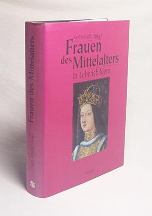 Bild des Verkufers fr Frauen des Mittelalters in Lebensbildern / hrsg. von Karl Rudolf Schnith zum Verkauf von Versandantiquariat Buchegger