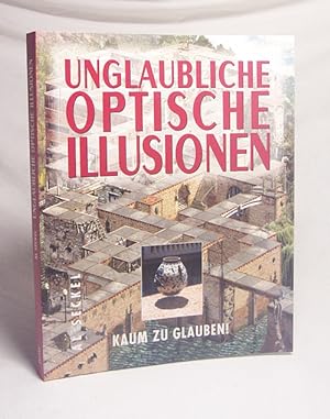 Seller image for Unglaubliche optische Illusionen : [kaum zu glauben] / Al Seckel. [bers.: www.textwerkstatt.at] for sale by Versandantiquariat Buchegger
