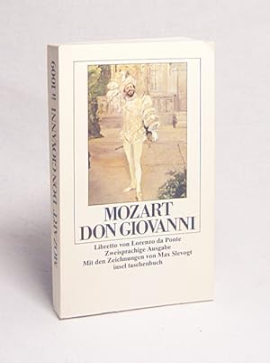 Immagine del venditore per Don Giovanni : zweisprachige Ausgabe / Wolfgang Amadeus Mozart. Libretto von Lorenzo da Ponte. Bearb. von Hermann Levi mit d. Zeichn. von Max Slevogt u.d. Essay von Sren Kierkegaard . Hrsg. von Horst Gnther venduto da Versandantiquariat Buchegger