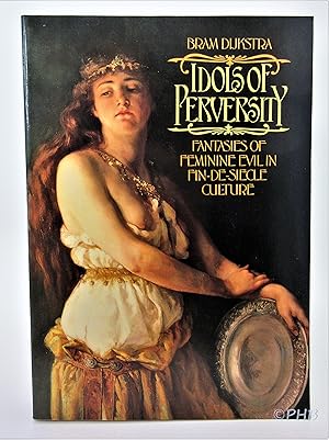 Seller image for Idols of Perversity: Fantasies of Feminine Evil in Fin-de-Sicle Culture for sale by Post Horizon Booksellers