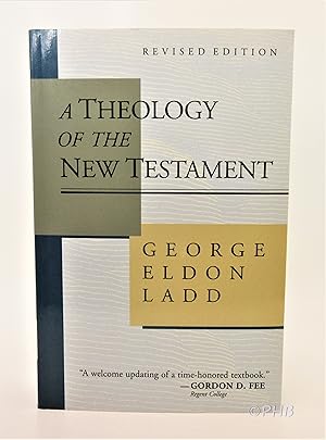 Bild des Verkufers fr A Theology of the New Testament - Revised Edition zum Verkauf von Post Horizon Booksellers