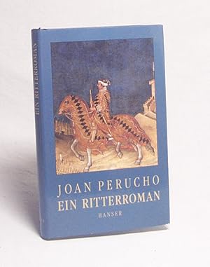 Bild des Verkufers fr Ein Ritterroman / Joan Perucho. Aus dem Katalan. von Jrg Koch zum Verkauf von Versandantiquariat Buchegger