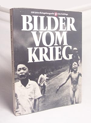 Seller image for Bilder vom Krieg : 130 Jahre Kriegsfotogr. - e. Anklage / Rainer Fabian (Text) u. Hans Christian Adam. [Hrsg.: Rolf Gillhausen .] for sale by Versandantiquariat Buchegger