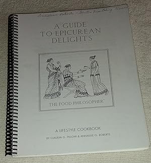 Seller image for The Food Philosopher: A Guide To Epicurean Delights: A Lifestyle Cookbook for sale by The Librarian's Books