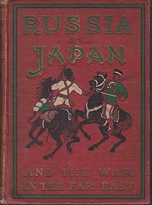 Seller image for RUSSIA AND JAPAN AND A COMPLETE HISTORY OF THE WAR IN THE FAR EAST for sale by Easton's Books, Inc.