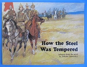 Imagen del vendedor de How the Steel Was Tempered (adapted from the novel by Nikolai Ostrovsky) a la venta por The People's Co-op Bookstore