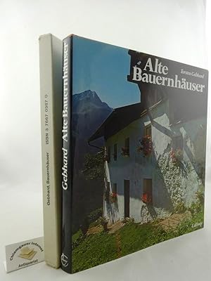 Alte Bauernhäuser : Von den Halligen bis zu den Alpen.