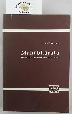 Mahabharata : Dass Geschehen und seine Bedeutung. Abhandlungen zur Kunst-, Musik- und Literaturw...