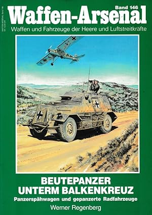 Seller image for Beutepanzer unterm Balkenkreuz Panzersphwagen und gepanzerte Radfahrzeuge Waffen-Arsenal Band 146 for sale by Flgel & Sohn GmbH