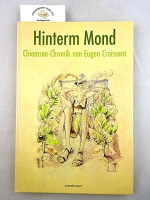 Seller image for Hinterm Mond Eine Chiemseer Chronik der Jahre 1943 - 1949. for sale by Chiemgauer Internet Antiquariat GbR