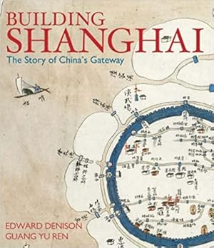 Immagine del venditore per Building Shanghai: The Story of China's Gateway venduto da Hill End Books