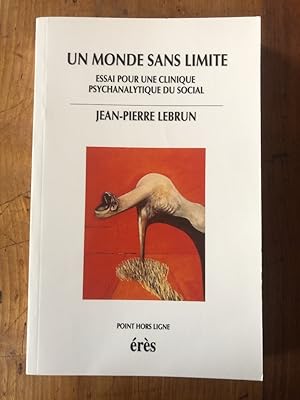 Seller image for Un Monde sans limite - essai pour une clinique psychanalytique du social for sale by Librairie des Possibles