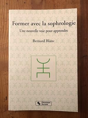 Image du vendeur pour Former avec la sophrologie, une nouvelle voie pour apprendre mis en vente par Librairie des Possibles