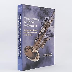 Immagine del venditore per The Other Side of Nowhere: Jazz, Improvisation, and Communities in Dialogue (Music/Culture) venduto da Neutral Balloon Books