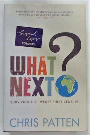 Bild des Verkufers fr What Next? Surviving the Twenty-First Century. Signed Copy. zum Verkauf von Plurabelle Books Ltd