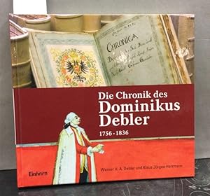 Bild des Verkufers fr Die Chronik des Dominikus Debler : (1756 - 1836) ; Stadtgeschichte in Bildern. zum Verkauf von Kepler-Buchversand Huong Bach