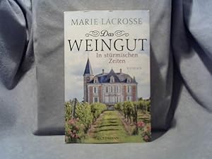 Das Weingut - in stürmischen Zeiten : Roman.