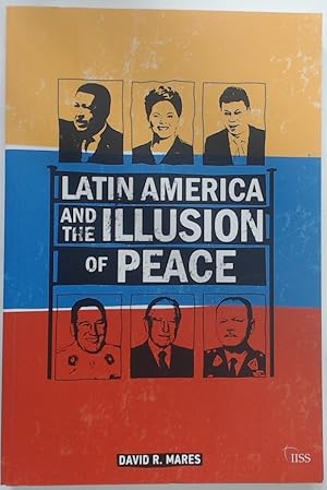 Image du vendeur pour Latin America and the Illusion of Peace. mis en vente par Plurabelle Books Ltd