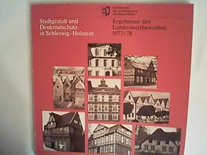 Stadtgestalt und Denkmalschutz in Schleswig-Holstein. Ergebnisse des Landeswettbewerbs 1977/ 78