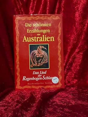 Bild des Verkufers fr Die schnsten Erzhlungen aus Australien : das Lied der Regenbogenschlange. hrsg. von Dytha Mund zum Verkauf von Antiquariat Jochen Mohr -Books and Mohr-