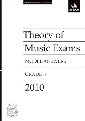 Image du vendeur pour Theory of Music Exams 2010 Model Answers, Grade 6 mis en vente par WeBuyBooks