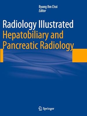 Seller image for Radiology Illustrated: Hepatobiliary and Pancreatic Radiology for sale by AHA-BUCH GmbH