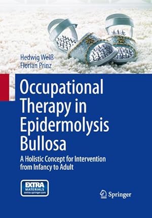 Bild des Verkufers fr Occupational Therapy in Epidermolysis bullosa : A holistic Concept for Intervention from Infancy to Adult zum Verkauf von AHA-BUCH GmbH