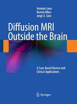 Bild des Verkufers fr Diffusion MRI Outside the Brain : A Case-Based Review and Clinical Applications zum Verkauf von AHA-BUCH GmbH