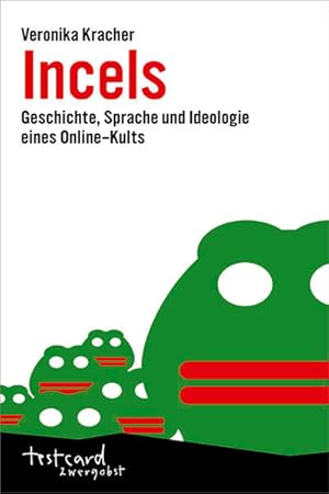 Incels. Geschichte, Sprache und Ideologie eines Online-Kults. testcard zwergobst.