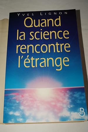 Seller image for QUAND LA SCIENCE RENCONTRE L'ETRANGE for sale by Librairie RAIMOND