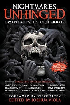 Seller image for Nightmares Unhinged: Twenty Tales of Terror by Viola, Joshua, Jones, Stephen Graham, Kyle, J V, Ritchey, Aaron Michael, Stein, Jeanne C, Tem, Steve Rasnic, Wyant, Dean [Paperback ] for sale by booksXpress