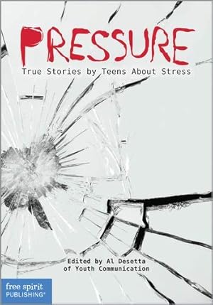Bild des Verkufers fr Pressure: True Stories by Teens about Stress (Real Teen Voices (Free Spirit)) zum Verkauf von WeBuyBooks