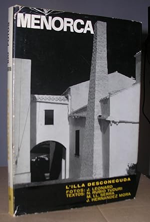 MENORCA, L'ILLA DESCONEGUDA. Fotos : Jacques Leonard. Textos : N. Rubió Tudurí, M. Ll. Serra, J. ...