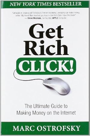 Bild des Verkufers fr Get Rich Click!: The Ultimate Guide to Making Money on the Internet zum Verkauf von WeBuyBooks