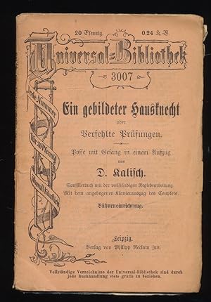 Ein gebildeter Hausknecht oder Verfehlte Prüfungen. Posse mit Gesang in einem Aufzug.