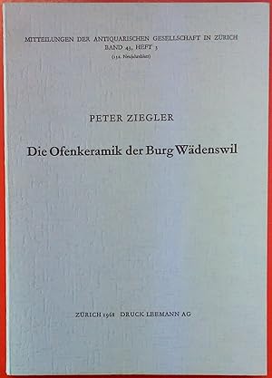 Bild des Verkufers fr Die Ofenkeramik der Burg Wdenswil (Mitteilungen der Antiquarischen Gesellschaft in Zrich - Band 43 / Heft 3) zum Verkauf von biblion2