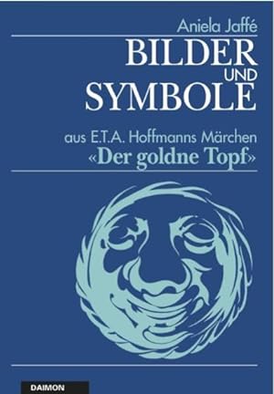 Bilder und Symbole aus E.T.A. Hoffmanns Märchen Der goldne Topf.