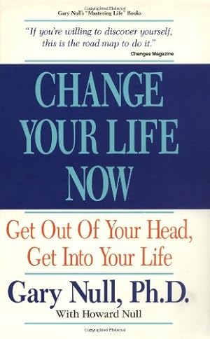 Immagine del venditore per Change Your Life Now: Get Out of Your Head, Get into Life venduto da WeBuyBooks