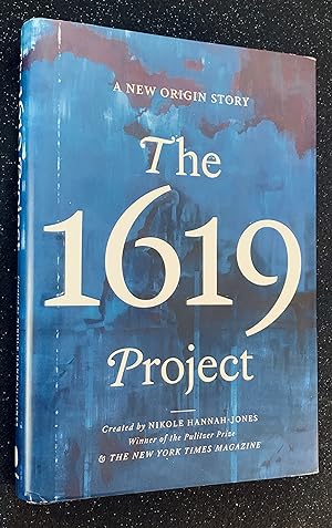 Seller image for The 1619 Project: A New Origin Story (Signed First Printing) for sale by Bird's Books