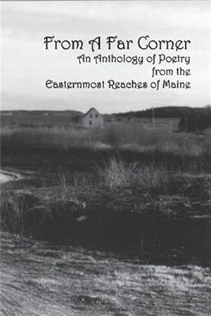 Seller image for From a Far Corner: An Anthology of Poetry from the Easternmost Reaches of Maine for sale by GreatBookPricesUK