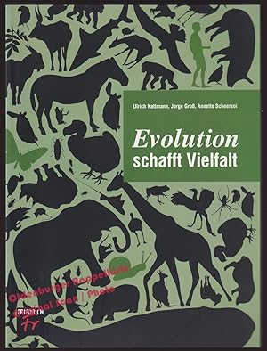Bild des Verkufers fr Evolution schafft Vielfalt - Kattmann, Ulrich /Gro, Jorge /Scheersol, Annette zum Verkauf von Oldenburger Rappelkiste